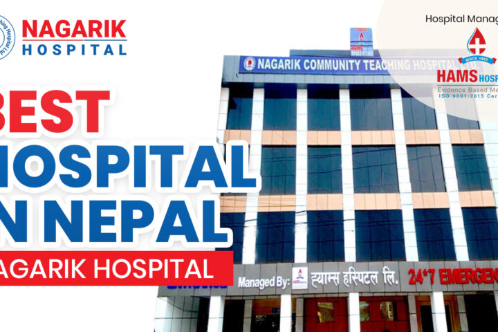 Best Hospital in Nepal: Nagarik Hospital