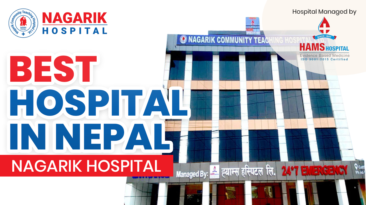 Best Hospital in Nepal: Nagarik Hospital